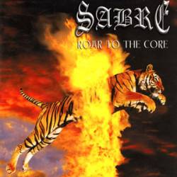 Sabre (UK) : Roar to the Core